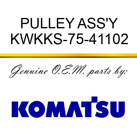 PULLEY ASS'Y KWKKS-75-41102