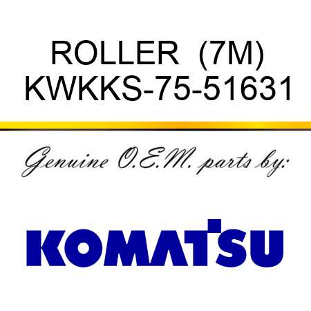 ROLLER  (7M) KWKKS-75-51631
