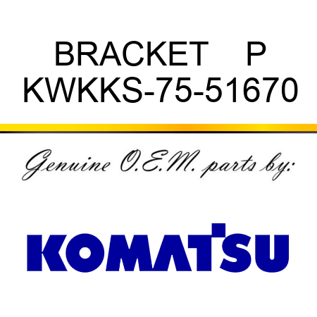 BRACKET    P KWKKS-75-51670