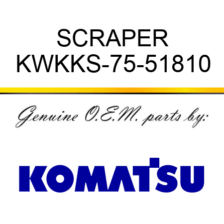 SCRAPER KWKKS-75-51810