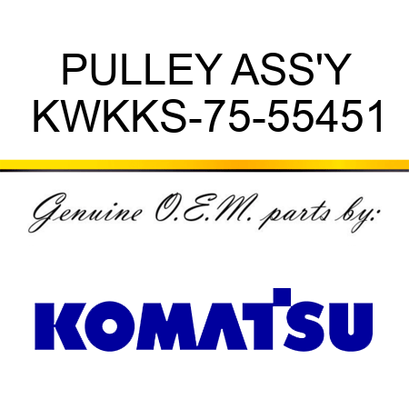 PULLEY ASS'Y KWKKS-75-55451