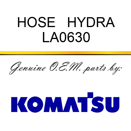 HOSE   HYDRA LA0630