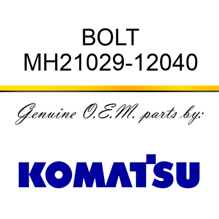 BOLT MH21029-12040