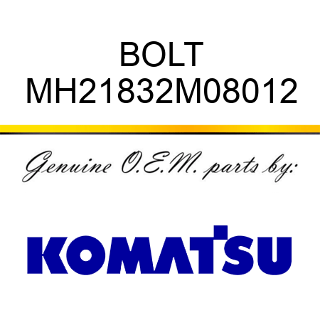 BOLT MH21832M08012