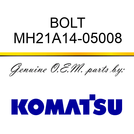 BOLT MH21A14-05008