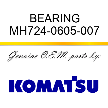 BEARING MH724-0605-007