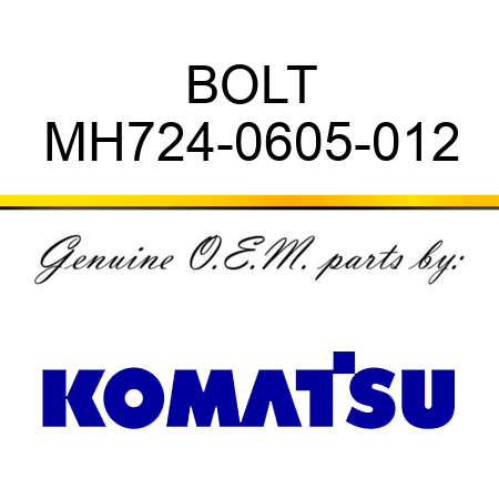 BOLT MH724-0605-012
