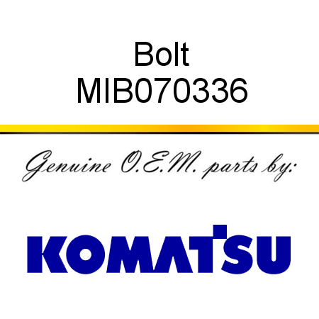 Bolt MIB070336