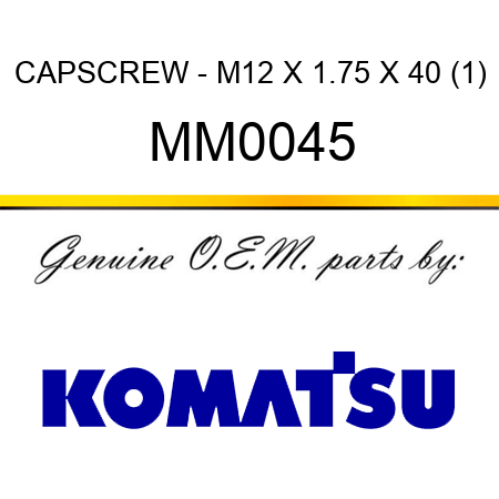CAPSCREW - M12 X 1.75 X 40 (1) MM0045