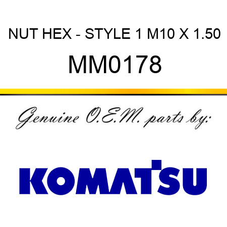 NUT, HEX - STYLE 1 M10 X 1.50 MM0178