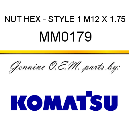 NUT, HEX - STYLE 1 M12 X 1.75 MM0179