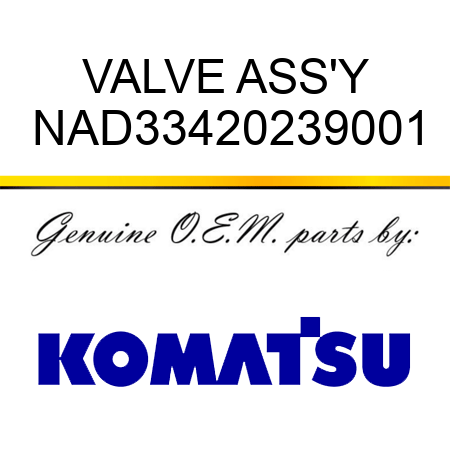 VALVE ASS'Y NAD33420239001
