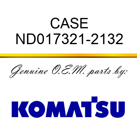 CASE ND017321-2132