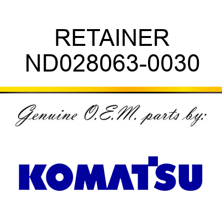 RETAINER ND028063-0030