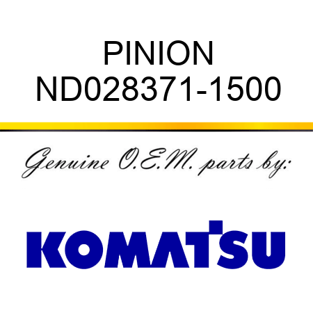 PINION ND028371-1500