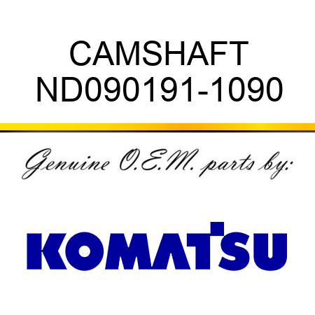 CAMSHAFT ND090191-1090
