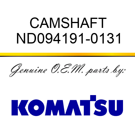 CAMSHAFT ND094191-0131