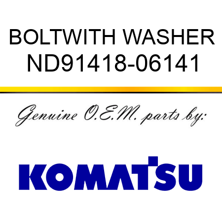 BOLT,WITH WASHER ND91418-06141