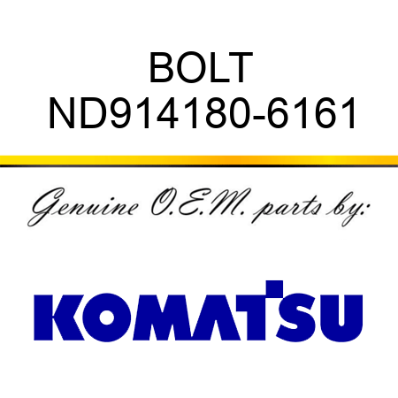 BOLT ND914180-6161