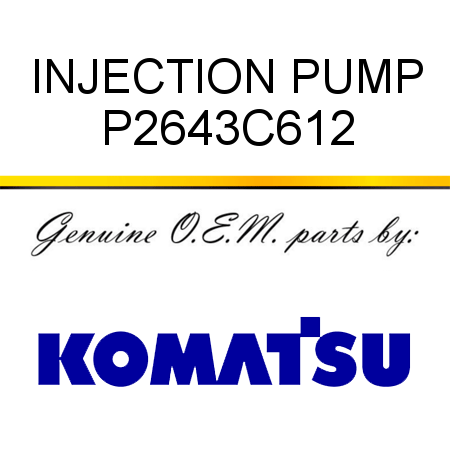 INJECTION PUMP P2643C612