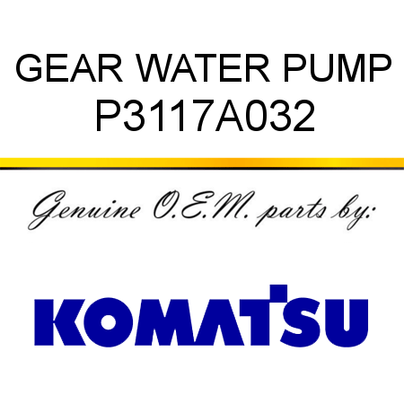 GEAR, WATER PUMP P3117A032