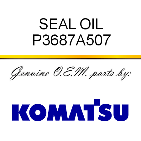 SEAL, OIL P3687A507