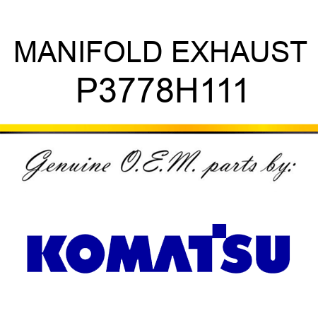 MANIFOLD, EXHAUST P3778H111