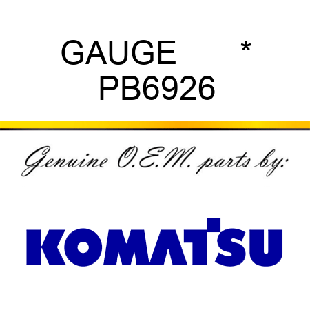 GAUGE       * PB6926