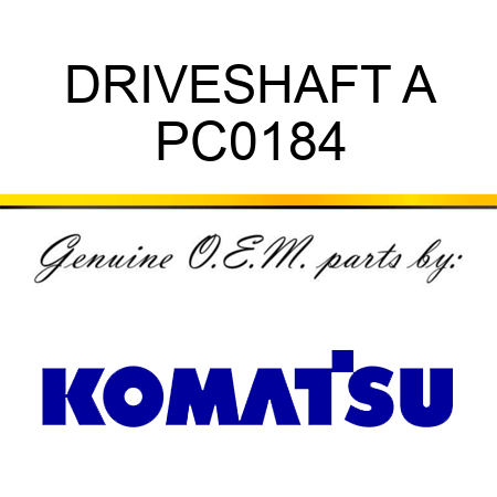 DRIVESHAFT A PC0184