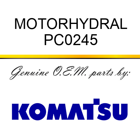 MOTOR,HYDRAL PC0245