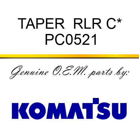 TAPER  RLR C* PC0521