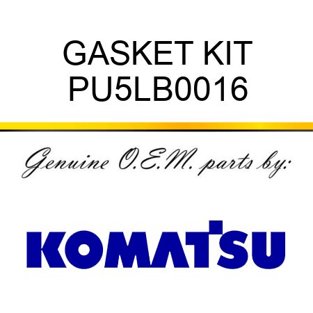 GASKET KIT PU5LB0016