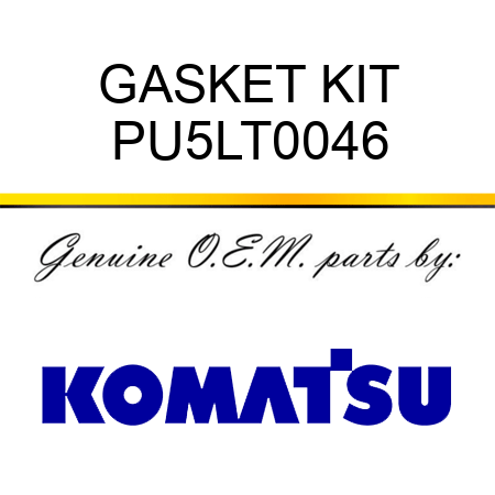GASKET KIT PU5LT0046