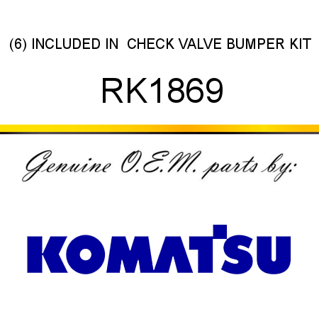 (6) INCLUDED IN  CHECK VALVE BUMPER KIT RK1869