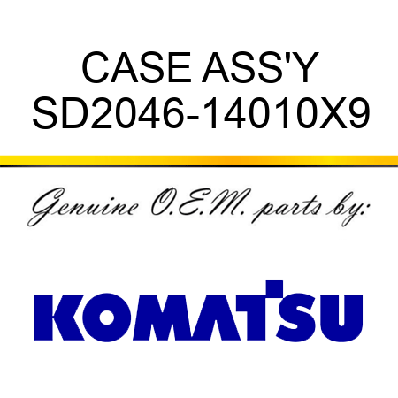 CASE ASS'Y SD2046-14010X9