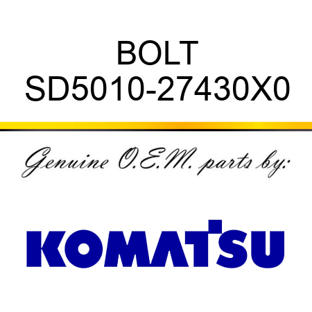 BOLT SD5010-27430X0