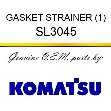 GASKET, STRAINER (1) SL3045