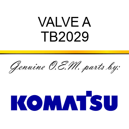 VALVE A TB2029