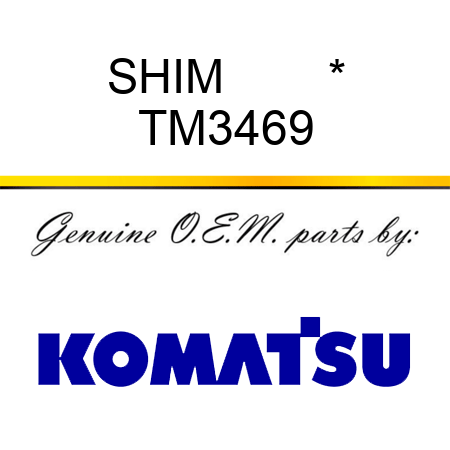 SHIM        * TM3469