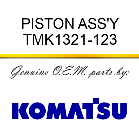 PISTON ASS'Y TMK1321-123