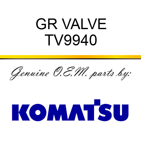 GR VALVE TV9940