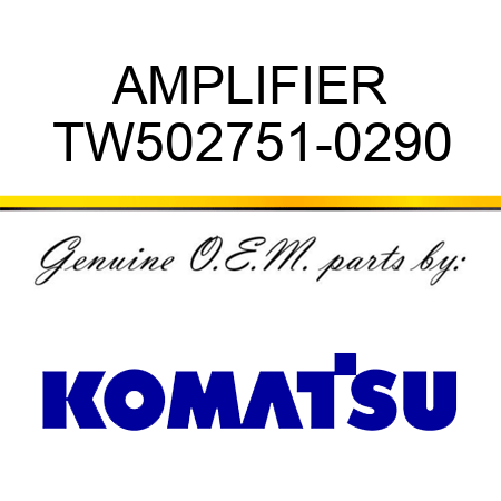 AMPLIFIER TW502751-0290