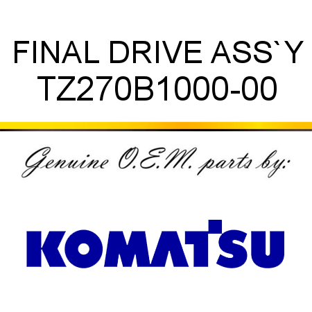 FINAL DRIVE ASS`Y TZ270B1000-00