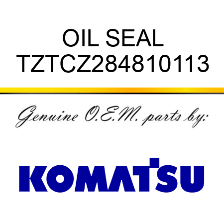OIL SEAL TZTCZ284810113