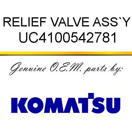RELIEF VALVE ASS`Y UC4100542781