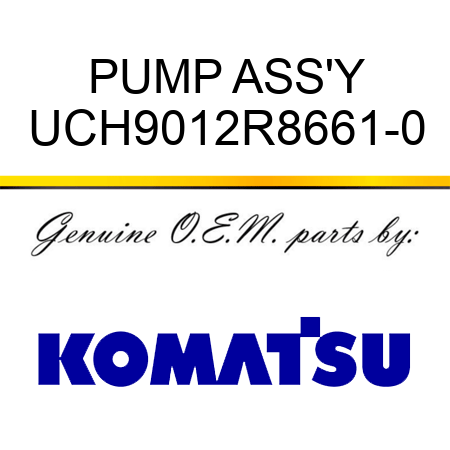 PUMP ASS'Y UCH9012R8661-0