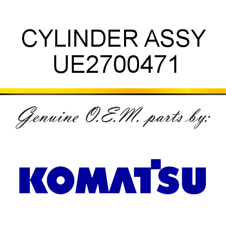CYLINDER, ASSY UE2700471