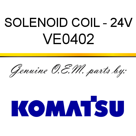 SOLENOID, COIL - 24V VE0402