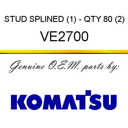 STUD, SPLINED (1) - QTY 80 (2) VE2700
