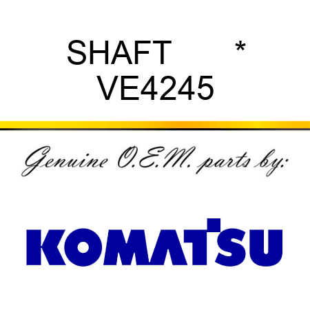 SHAFT       * VE4245